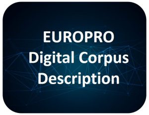 EUROPRO Digital Corpus Description